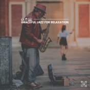 Graceful Jazz for Relaxation