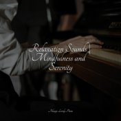 Relaxation Sounds | Mindfulness and Serenity