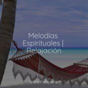 Melodías Espirituales | Relajación