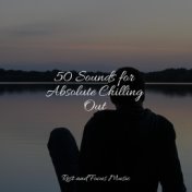 50 Sounds for Absolute Chilling Out