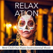 Relaxation: Best Chill Out Piano Instrumental Music