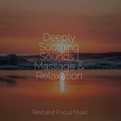 Deeply Soothing Sounds | Massage & Relaxation