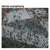 Dense Cacophony