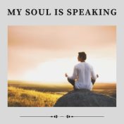 My Soul Is Speaking