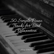 50 Simple Piano Tracks for Total Relaxation