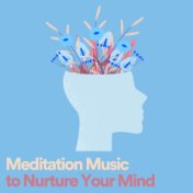 Meditation Music to Nurture Your Mind