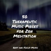 50 Therapeutic Music Pieces for Zen Meditation