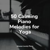 50 Calming Piano Melodies for Yoga