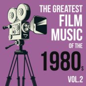 The Greatest Film Music of the 1980s (Vol. 2)
