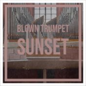 Blown Trumpet Sunset