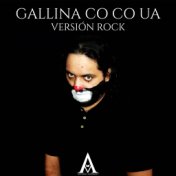 Gallina Co Co Ua (Versión Rock)