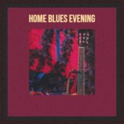 Home Blues Evening