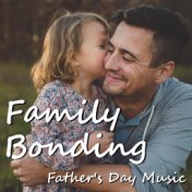 Family Bond Father's Day Music