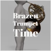 Brazen Trumpet Time