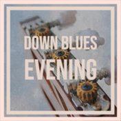 Down Blues Evening