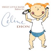 Babies Go Celine Dion