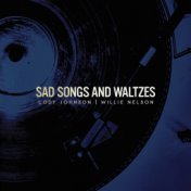 Sad Songs and Waltzes