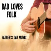 Dad Loves Folk Father's Day Music