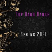 Top Hard Dance Spring 2021