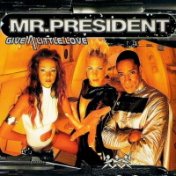 Mr. President - Give A Little Love