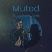 Muted Saxophone Jams