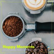 Happy Moments: Chillout Lounge Music for Easy Hangout