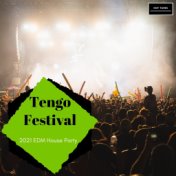 Tengo Festival - 2021 EDM House Party