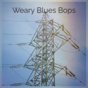 Weary Blues Bops
