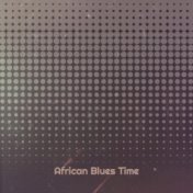 African Blues Time