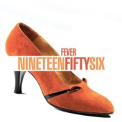 NINETEEN-FIFTY-SIX - Fever
