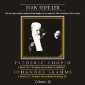 Ivan Shpiller is Conducting, Vol. 10: Chopin, Brahms (Live - The Last Concert on November 15, 2003)