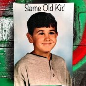Same Old Kid