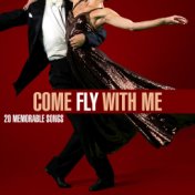 Come Fly With Me - 20 Memorable Songs