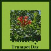 Lonely Trumpet Day