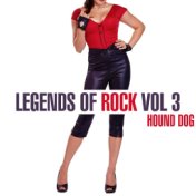 Legends Of Rock - Hound Dog, Vol. 3