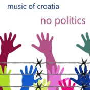 Music Of Croatia - No Politics