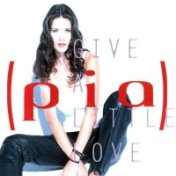 Pia - Give A Little Love