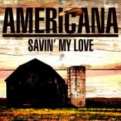 Americana - Savin' My Love