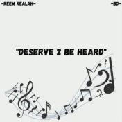 Deserve 2 Be Heard