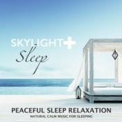 Peaceful Sleep Relaxation (Natural Calm Music for Sleeping)