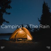 !!!" Camping In The Rain "!!!