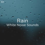 50 Rain White Noise Sounds