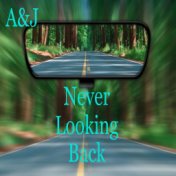 Never Lookin Back