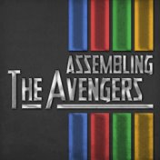 Assembling the Avengers (Themes from the Classic Marvel Movies)