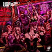 Dissolved In Disorder EP