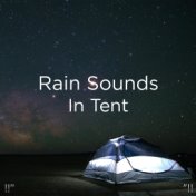 !!" Rain Sounds In Tent "!!