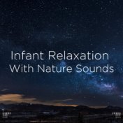 !!!" Infant Relaxation With Nature Sounds "!!!