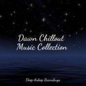 Dawn Chillout Music Collection