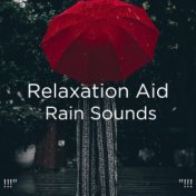 !!!" Relaxation Aid Rain Sounds "!!!