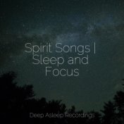 Spirit Songs | Sleep and Focus